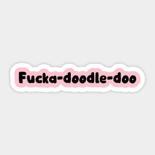F*cka-Doodle-Doo Derry Girls Sticker